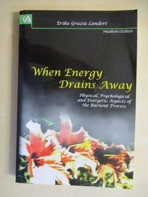 When Energy Drains Away Physical, Psychological and Energetic Aspects of the Bur