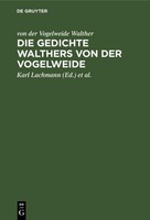 Die Gedichte Walthers Von Der Vogelweide Von Der Vogelweide Walther