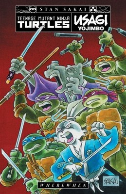 Teenage Mutant Ninja Turtles/Usagi Yojimbo: WhereWhen by Stan Sakai PAPERBACK