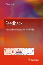 Feedback: How to Destroy or Save the World. Erdi, Erdi, 9783031624384 New**