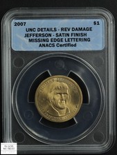 (2007) $1 Missing Edge Lettering Thomas Jefferson ANACS Details 100