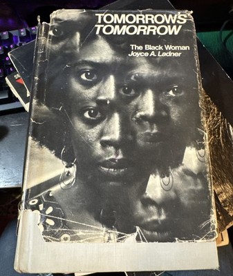 Tomorrow s Tomorrow The Black Woman By Joyce A. Ladner SIGNED 1971 Doubleday 