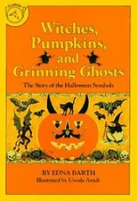 Witches, Pumpkins, and Grinning Ghosts : The Story of Halloween S