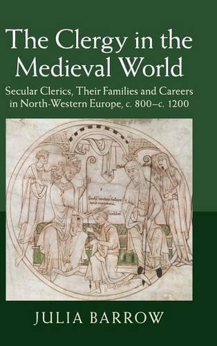The Clergy in the Medieval World by Julia Barrow - 9781107086388