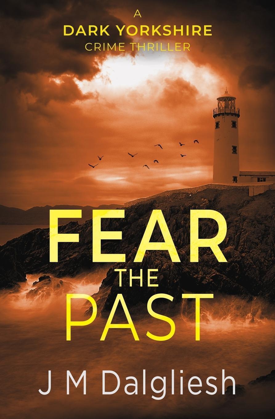 Thumbnail - J M Dalgliesh / Fear The Past9781800803596