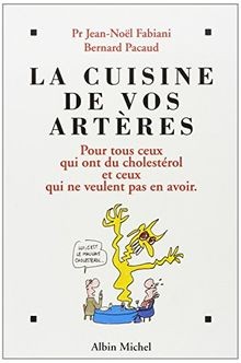La Cuisine de vos artères von Fabiani, Jean-Noël,... | Buch | Zustand akzeptabel