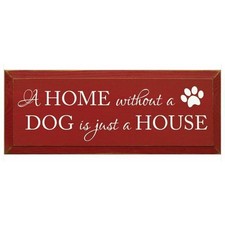 New Folk Art Country Dogs Home Without a Dog is Just a House Wood SIGN USA Made