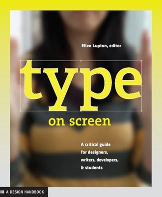 Type on Screen : New Typographic Systems
