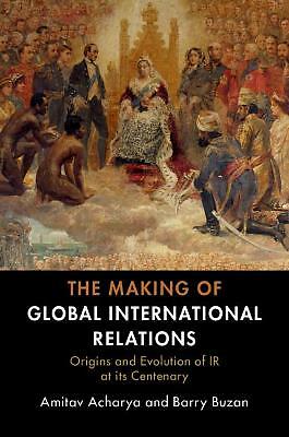 The Making of Global International Relations Acharya Buzan Paperback