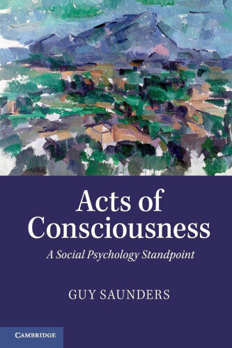Thumbnail - Acts Of Consciousness: A Social Psychology Standpoint By Guy Saunders