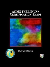 Acing the LINUX+ Certification Exam by Patrick E. Regan (2004, CD-ROM / Trade...