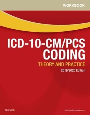 Workbook for ICD-10-CM/PCs Coding: Theory and Practice, 2019/2020 Edition: Used