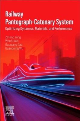 Railway Pantograph Catenary System Yang Wei Gao Wu Paperback Elsevier