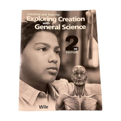 Solutions and Tests for Exploring Creation with General Science, 2nd Edition