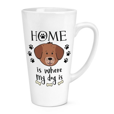 Home Is Where My Dog Is 17 Unzen großer Latte Becher Tasse - Welpe lustig groß groß