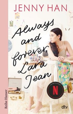 [Always and forever, Lara Jean] ; Always and forever, Lara Jean Jenny Han ; aus 