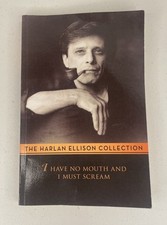I Have No Mouth and I Must Scream, Harlan Ell...