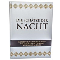 Die SchäTze Der Nacht - Handbuch Zur Traumdeutung Nach Quran Und Sunnah