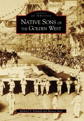 NEW Arcadia Publishing Native Sons of the Golden West, CA 9780738530918 Images o