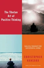 Tibetan Art of Positive Thinking : Skillful Thought for Successful Living, Pa...