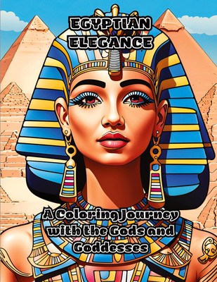 Egyptian Elegance A Coloring Journey with the Gods and Goddesses Colorzen Buch