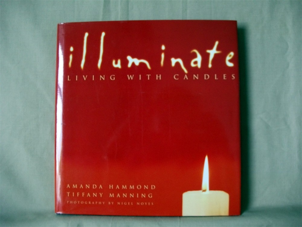 ILLUMINATE: Living with Candles; Hammond & Manning; Illustrated hardback; VG+