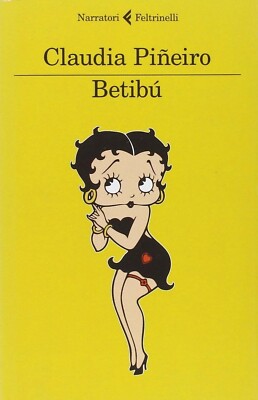 Betibù - Claudia Pineiro - 1 Ausgabe 2012