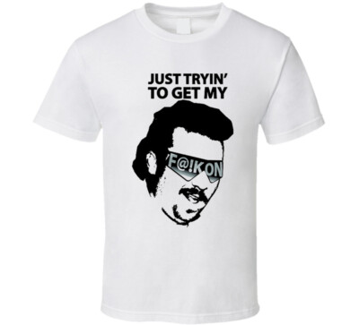Just Tryin Kenny Powers Eastbound And Down T Shirt