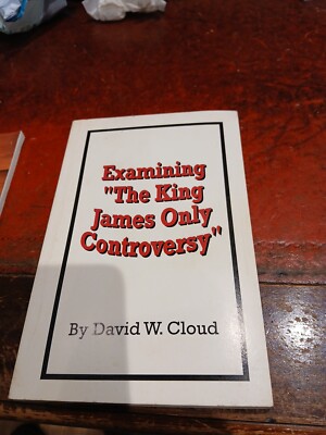 Examining The King James Only Controversy David Cloud