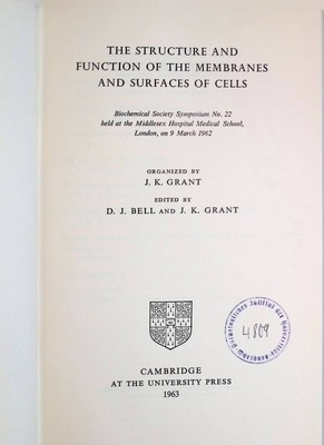 The Structure and Function of the Mebranes and Surfaces of Cells Bell, D.J. and 