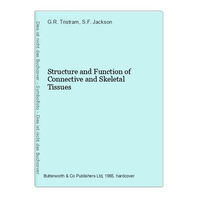 Structure and Function of Connective and Skeletal Tissues Tristram, G.R. und S.F