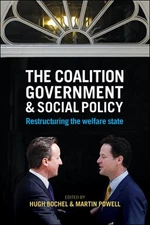 Coalition Government and Social Policy : Restructuring the Welfare State, Har...