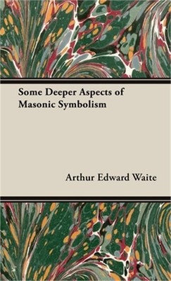Some Deeper Aspects of Masonic Symbolism (Hardback or Cased Book)