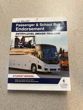 Entry Level Driver Training : Passenger & School Bus Endrosement STUDENT MANUAL