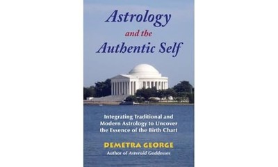 Astrology and the Authentic Self: Trad... by Demetra George Paperback / softback