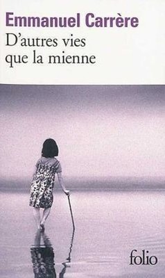 D Autres Vies Que La Mien Folio French Edition Emman Carrere
