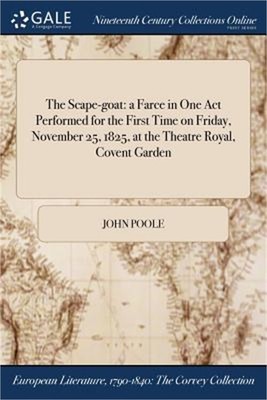 The Scape-goat: a Farce in One Act Performed for the First Time on Friday, Novem
