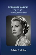 Collette J Medina The Chronicle of Grace Kelly (Paperback) (UK IMPORT)