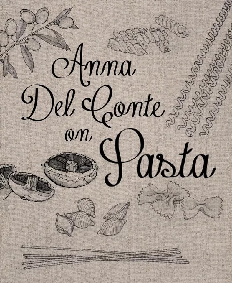 Anna Del Conte On Pasta: Discover the flavours of Italy with authentic Hardcover