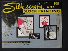 Silk Screen and Block Printing [Pacific Arts Crafts] Lynn Paulin Wilson Turner
