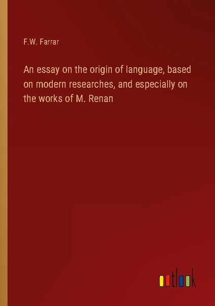 An Essay On The Origin Of Language, Based On Modern Researches, And Especially O-image