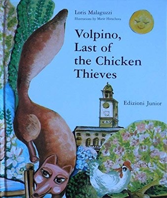 VOLPINO, LAST OF THE CHICKEN THIEVES By Loris Malaguzzi - Hardcover *Excellent*