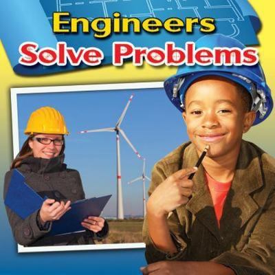 Engineers Solve Problems by Miller, Reagan; Sikkens, Crystal