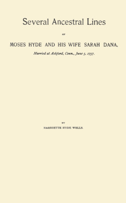 Several Ancestral Lines of Moses Hyde and his Wife Sarah Dana,
