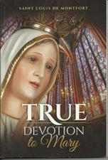 True Devotion to Mary, 1863 to 2013 Commemorative Edition - Paperback - GOOD