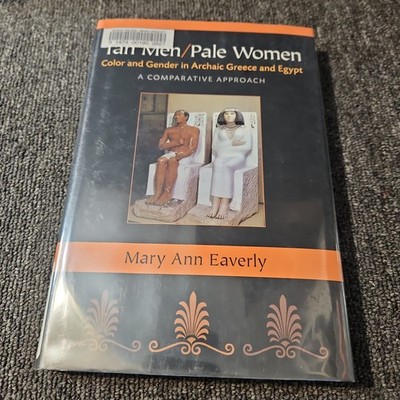 Tan Men/Pale Women: Color and Gender in Archaic Greece and Egypt, a Comparative 