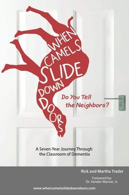 When Camels Slide Down Doors Do You Tell the Neighbors?: A Seven-Year Journe...