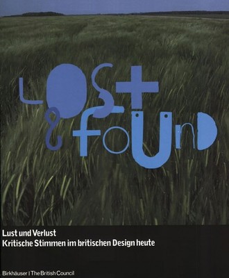 Lost and Found: Lust und Verlust, kritische Stimmen im britischen Design he ...