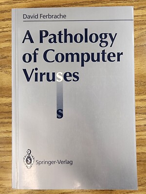 A PATHOLOGY OF COMPUTER VIRUSES By David Ferbrache PB