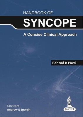 Handbook of Syncope: A Concise Clinical Approach by Behzad B. Pavri (English) Pa
